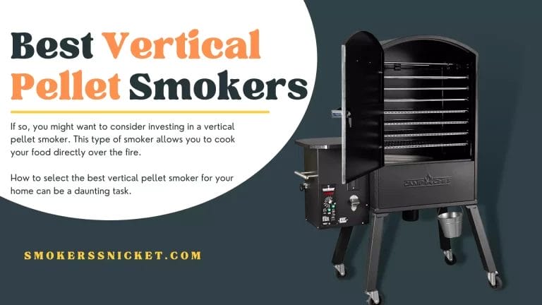 Best Vertical Pellet Smokers 2023: Top 10 Vertical Pellet Smokers Reviews