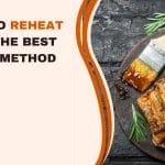 HOW TO REHEAT RIBS: THE BEST QUICK METHOD EVER!
