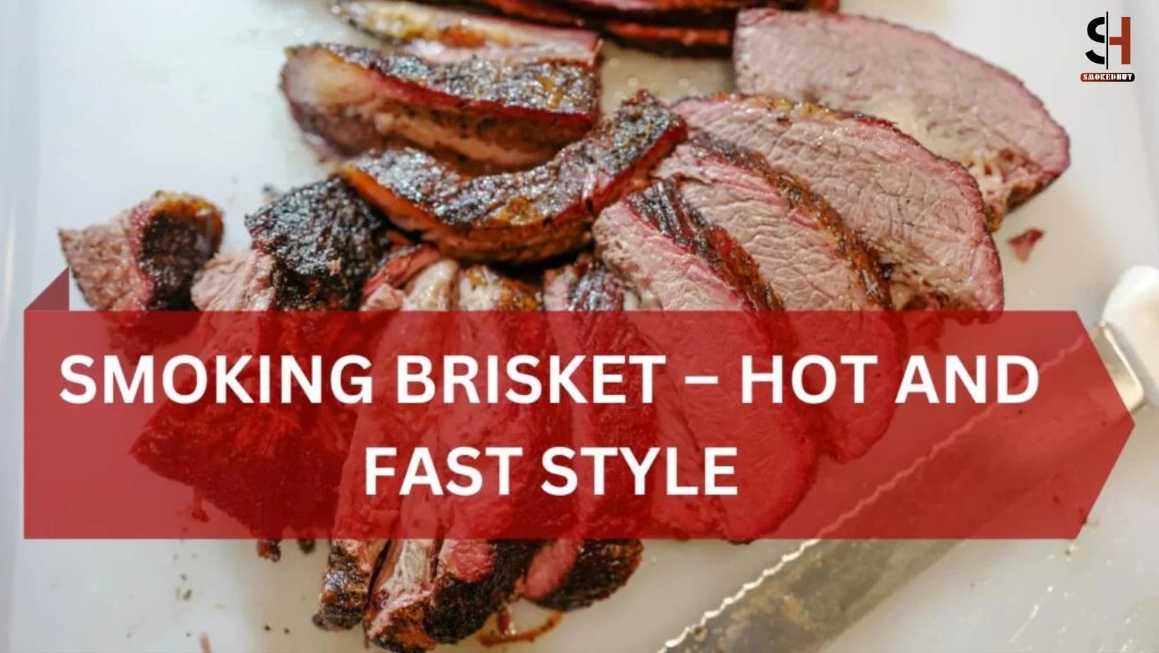 How to Smoke Hot and Fast Brisket - Hot & Fast Style