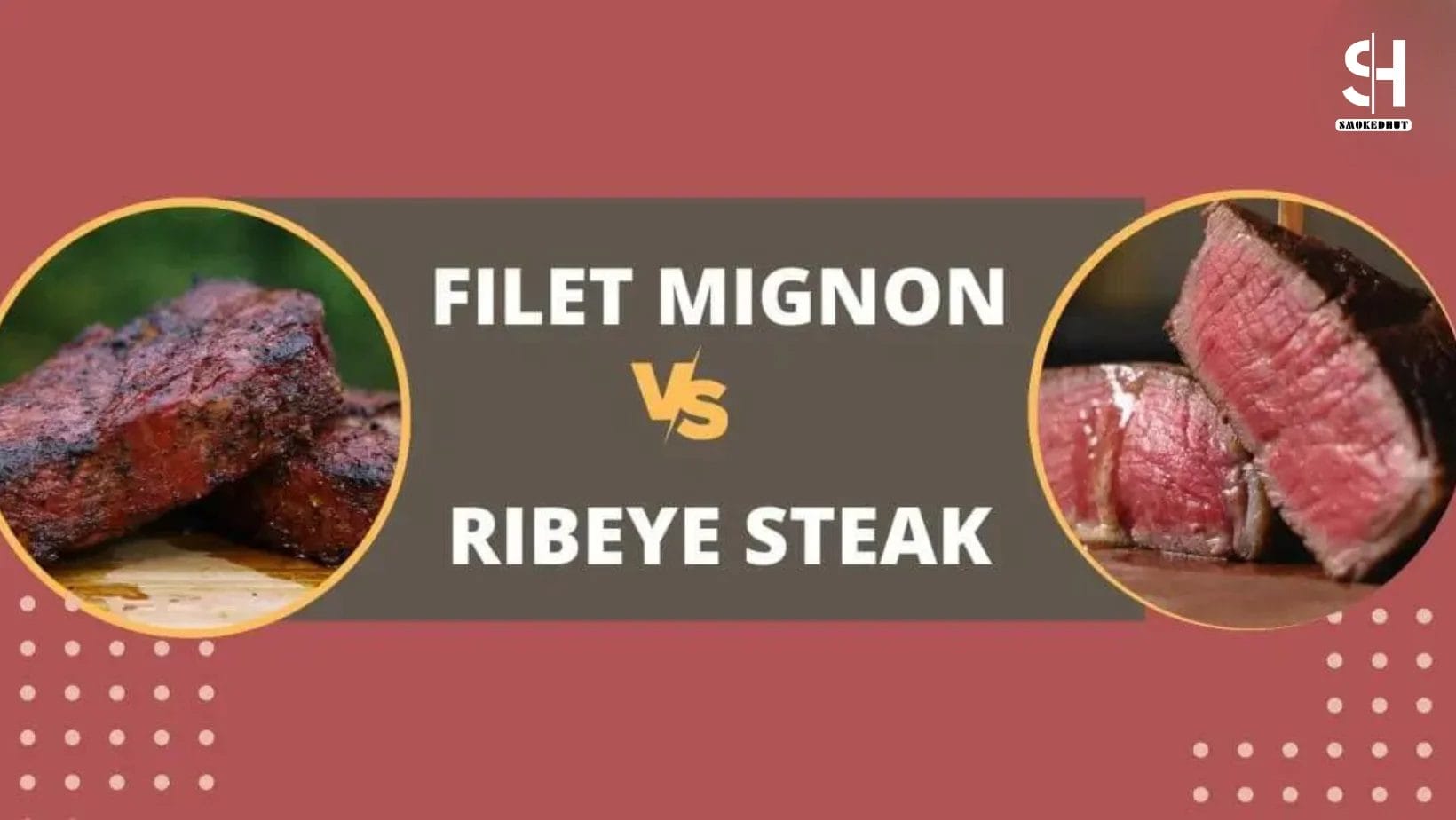 FILET MIGNON VS RIBEYE - The Ultimate Guide