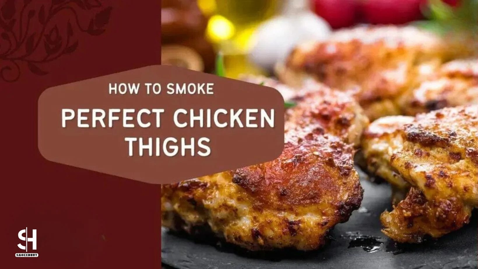 HOW TO SMOKE CHICKEN THIGHS
