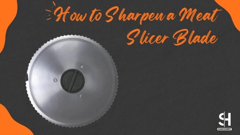 How to Sharpen a Meat Slicer Blade Tips & Tricks