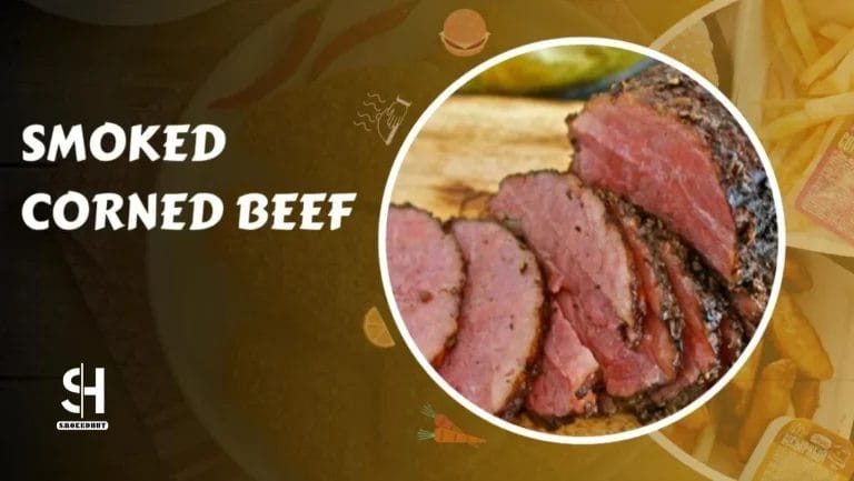 The Ultimate Guide to Smoked Corned Beef: Recipes, Tips, and Tricks