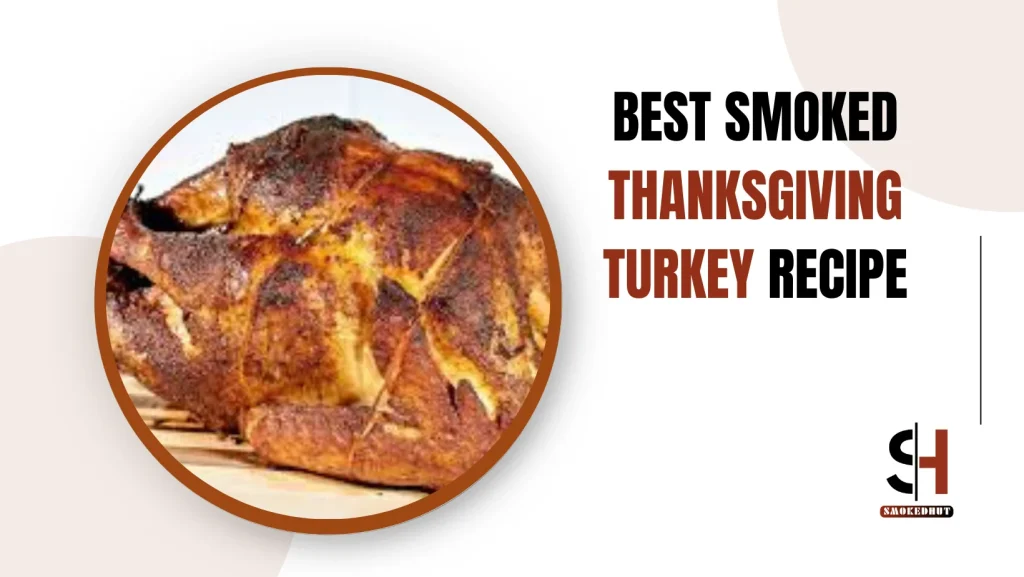 BEST SMOKED THANKSGIVING TURKEY RECIPE